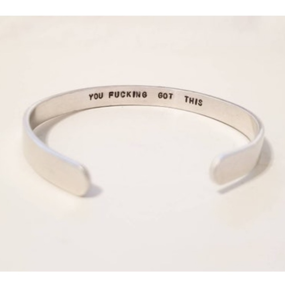 You Fucking Got This cuff bracelet
